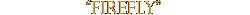 Firefly